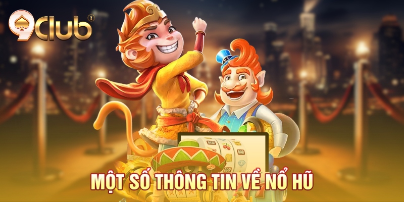 Một số thông tin về nổ hũ Một số thông tin về nổ hũ