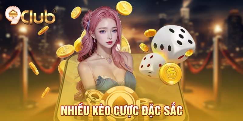 Nhiều kèo cược đặc sắc Nhiều kèo cược đặc sắc
