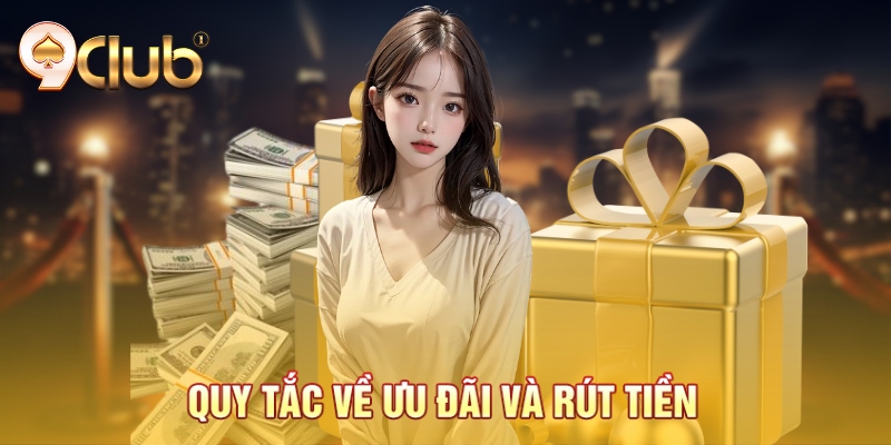 Quy tắc về ưu đãi và rút tiền