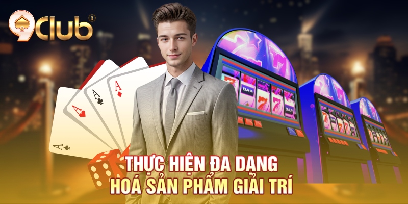 Thực hiện đa dạng hoá sản phẩm giải trí