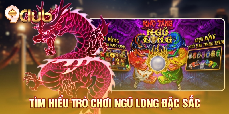 Tìm hiểu trò chơi ngũ long đặc sắc Tìm hiểu trò chơi ngũ long đặc sắc