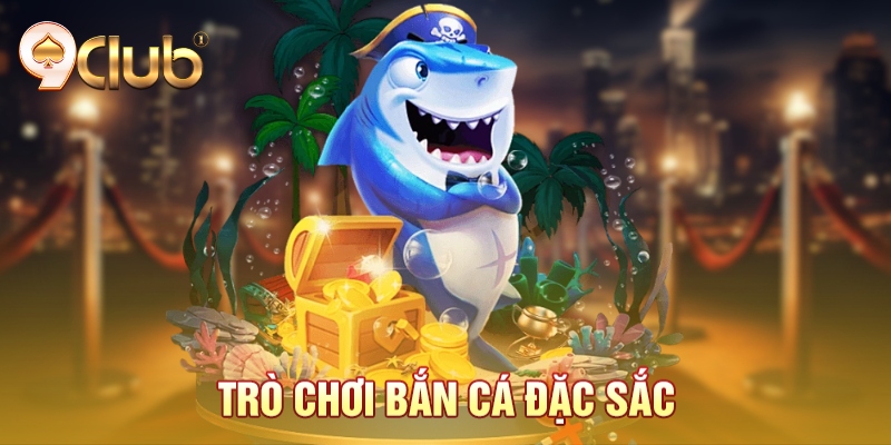 Trò chơi bắn cá đặc sắc Trò chơi bắn cá đặc sắc