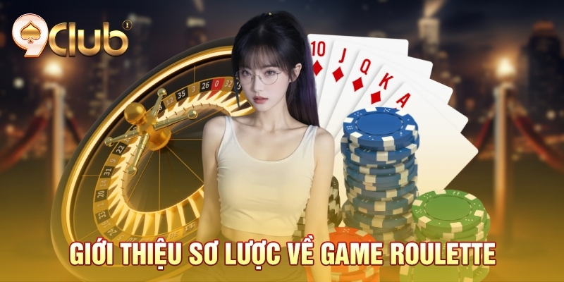 Giới thiệu sơ lược về game roulette Giới thiệu sơ lược về game roulette
