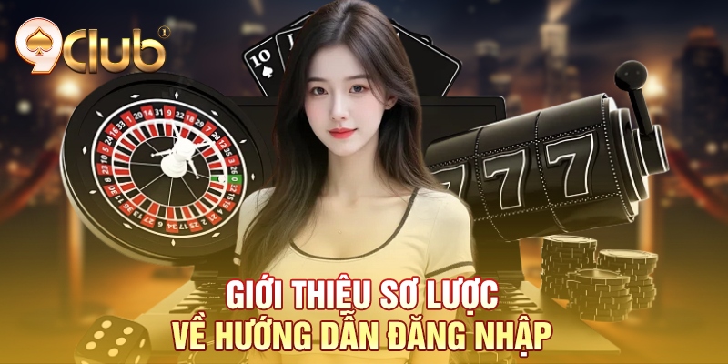 Giới thiệu sơ lược về hướng dẫn đăng nhập Giới thiệu sơ lược về hướng dẫn đăng nhập